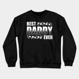 Best Daddy Ever Crewneck Sweatshirt